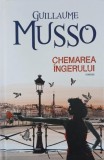 Chemarea ingerului - Guillaume Musso