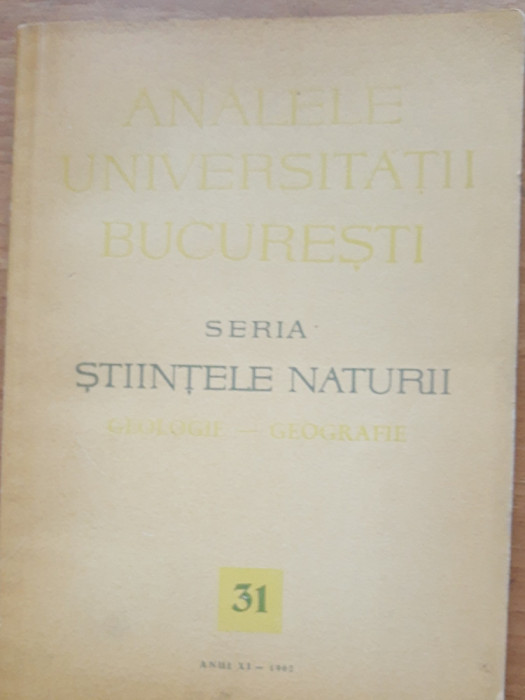 Analele Universitatii Bucuresti - seria stiintele naturii - anul XI, 1962
