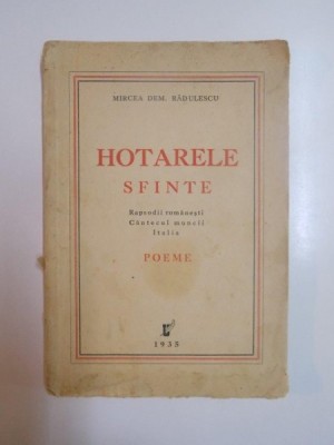 HOTARELE SFINTE / RAPSODII ROMANESTI / CANTECUL MUNCII / ITALIA. POEME de MIRCEA DEM. RADULESCU 1935 foto