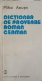 DICTIONAR DE PROVERBE ROMAN-GERMAN-MIHAI ANUTEI-342049