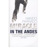 Miracle in the Andes- 72 Days on the Mountain &amp; My Long Trek Home by Parrado, Nando - Rause, Vince [Paperback ]