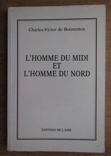 C. V. de Bonstetten - L&#039;homme du midi et l&#039;homme du nord ...