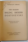 TREI MAESTRI , BALZAC , DICKENS , DOSTOIEVSKI de STEFAN ZWEIG