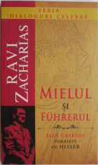 Mielul si Fuhrerul. Isus Cristos vorbeste cu Hitler &ndash; Ravi Zacharias