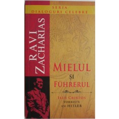 Mielul si Fuhrerul. Isus Cristos vorbeste cu Hitler &ndash; Ravi Zacharias