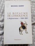 Michael Barry, Le Royaume de l'insolence, L'Afghanistan, 1504-2011
