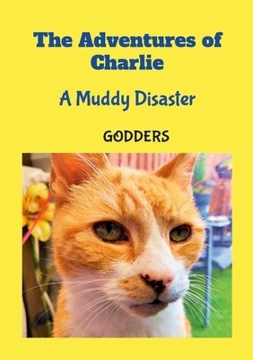 The Adventures of Charlie: A Muddy Disaster