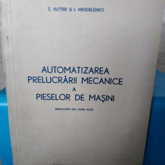 Automatizarea prelucrării mecanice a pieselor de mașini. E. Rutter. Mendelenko