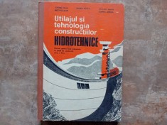 Utilajul Si Tehnologia Constructiilor Hidrotehnice - Cornel Paun, Andrei Filotti....1980