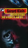 Cumpara ieftin Povestiri de parcă ar fi .. - Gerard Klein - Carte SF - 1996 - Editura Fahrenheit - Limba Romana