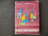 R. COURANT, H. ROBBINS- CE ESTE MATEMATICA? EXPUNERE A IDEILOR SI METODELOR 25/3