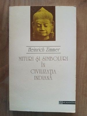 Mituri si simboluri in civiliatia indiana- Heinrich Zimmer foto