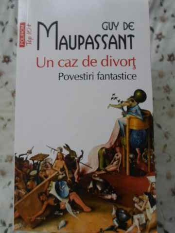 UN CAZ DE DIVORT. POVESTIRI FANTASTICE-GUY DE MAUPASSANT-275790