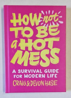 HOW TO BE A HOST MESS , A SURVIVAL GUIDE FOR MODERN LIFE by CRAIG and DEVON HASE , 2020 foto