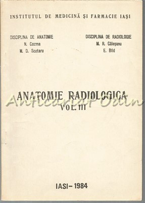 Anatomie Radiologica III - N. Cozma, M. D. Scutaru, M. R. Calesanu, E. Bild