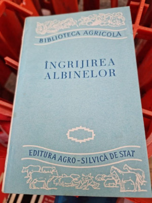 Ingrijirea albinelor, biblioteca agricola foto