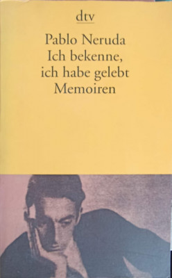 ICH BEKENNE, ICH HABE GELEBT. MEMOIREN-PABLO NERUDA foto