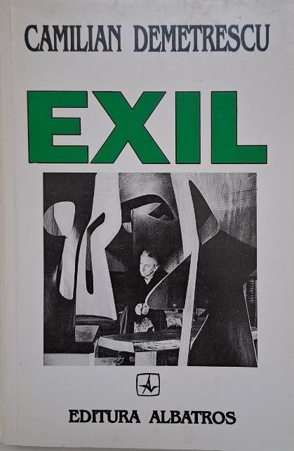 Exil. Incercarile labirintului &ndash; Camilian Demetrescu
