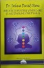 Meditatii pentru vindecare si ascensiune spirituala - Dr. Joshua David Stone