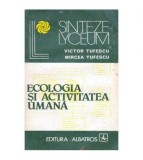 Victor Tufescu si Mircea Tufescu - Ecologia si activitatea umana -