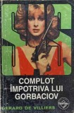 Complot Impotriva Lui Gorbaciov - Gerard de Villiers, Tinerama 1998, SAS, Carte Politista, Limba Romana, Editie Paperback