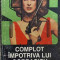 COMPLOT IMPOTRIVA LUI GORBACIOV-GERARD DE VILLIERS