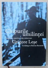 CHIPURILE UMILINTEI , AMINTIRI , DESTAINUIRI , MARTURII , GRIGORE LESE in dialog cu RAZVAN BUCUROIU , 2020 foto