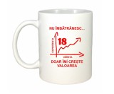 Cana alba personalizata &quot;Nu imbatranesc doar imi creste valoarea, 18 ani&quot;, INOVATIX&reg;. 330 ml