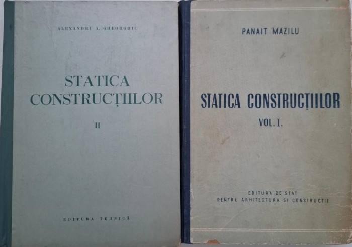 Statica constructiilor (2 volume) - Panait Mazilu, Alexandru A. Gheorghiu