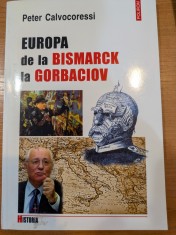 Peter Calvocoressi - Europa de la Bismarck la Gorbaciov foto