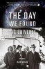 The Day We Found the Universe