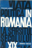 Cumpara ieftin Viata politica in Romania la sfarsitul secolului al XIX-lea - Traian P. Lungu