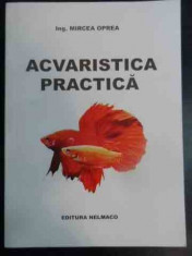 Acvaristica Practica - Ing. Mircea Oprea ,541566 foto