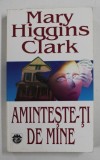 AMINTESTE - TI DE MINE de MARY HIGGINS CLARK , 1997