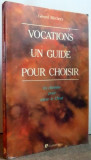 VOCATIONS, UN GUIDE POUR CHOISIR par GERARD MUCHERY , 1989