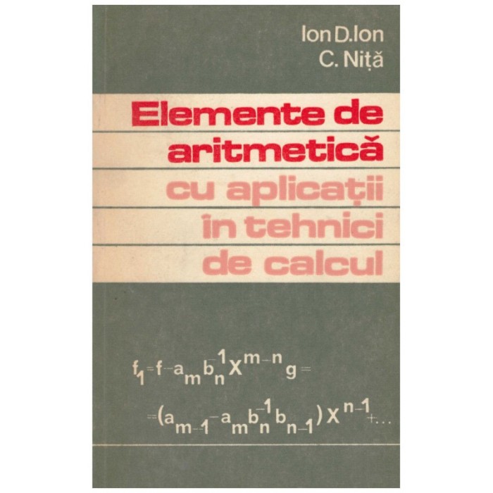 Ion D. Ion, C. Nita - Elemente de aritmetica cu aplicatii in tehnici
