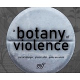 A Botany of Violence 528 Years of Resistance &amp; Resurgence