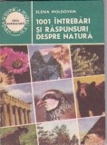 ELENA MOLDOVAN - 1001 INTREBARI SI RASPUNSURI DESPRE NATURA