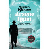 Ars&Atilde;&copy;ne Lupin - Az odvas t&Aring;&plusmn; titka - Maurice Leblanc