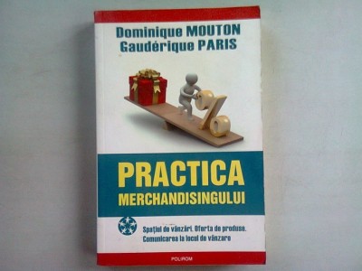 PRACTICA MERCHANDISINGULUI - DOMINIQUE MOUTON foto