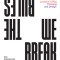 The Rules We Break: Lessons in Play, Thinking, and Design