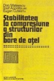 Stabilitatea la compresiune a structurilor din bare de otel