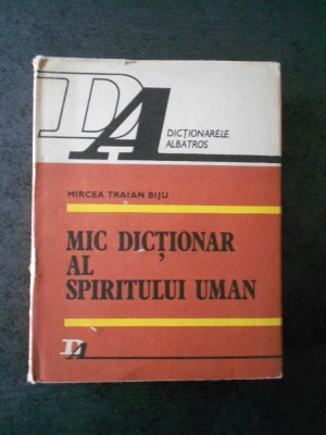 MIRCEA TRAIAN BIJU - MIC DICTIONAR AL SPIRIRTULUI UMAN foto