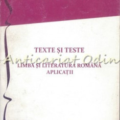 Texte Si Teste. Limba Si Literatura Romana. Aplicatii - Gabriela Chiran