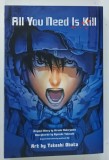 ALL YOU NEED IS KILL by HIROSHI SAKURAZAKA , art by TAKESHI OBATA , 2024 * BENZI DESENATE CU TEXT IN LIMBA ENGLEZA