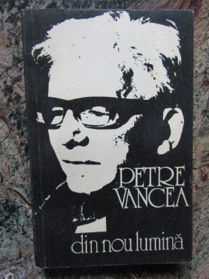 PETRE VANCEA - DIN NOU LUMINA foto