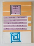 CULEGERE DE PROBLEME DE GEOMETRIE PENTRU CLASELE IX - XI de GH. A SCHNEIDER si C. A. SCHNEIDER