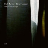 Temporary Kings | Mark Turner, Ethan Iverson, Jazz, ECM Records