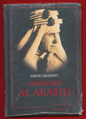David Murphy &amp;quot;Lawrence al Arabiei&amp;quot; Editura Litera 2014 - Sigilata - cu defect foto