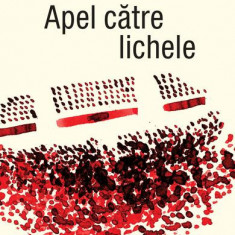 Apel către lichele - Paperback brosat - Gabriel Liiceanu - Humanitas